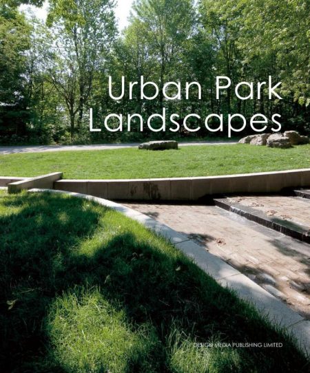 Urban Park Landscapes / Thiết kế cảnh quan công viên đô thị