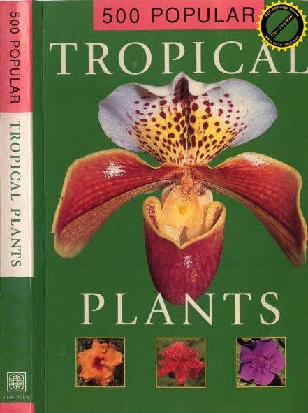 500 Top Tropical Plants / 500 loài cây nhiệt đới