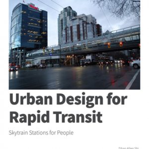 Urban Design for Rapid Transit (Vancouver, BC)