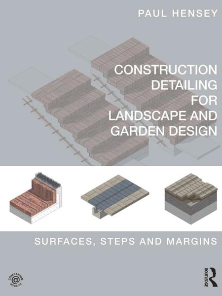 Construction Detail for Landscape and Garden Design / Cấu tạo chi tiết kiến trúc trong thiết kế cảnh quan và thiết kế sân vườn