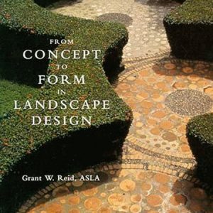 From Concept to Form in Landscape Design / Từ ý đến hình trong thiết kê cảnh quan