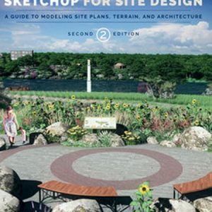Google Sketchup for Site Design 2nd Edition / Ứng dụng Sketchup trong thiết kế cảnh quan 2