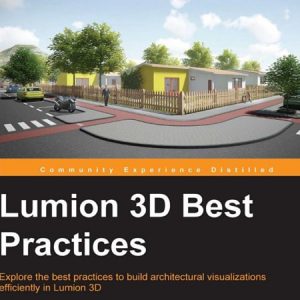 Lumion 3D Best Practices / Ứng dụng thực tiễn của Lumion 3D trong diễn họa cảnh quan