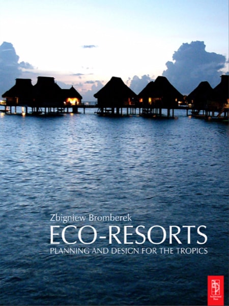 Eco resorts planning and design for the tropics / Quy hoạch và thiết kế cảnh quan các khu resort nhiệt đới