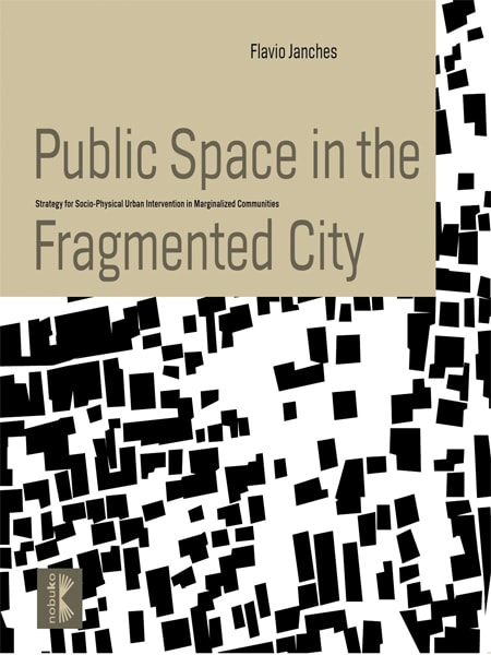 Public Space in the Fragmented City / Không gian công cộng cho các thành phố bị phân tán