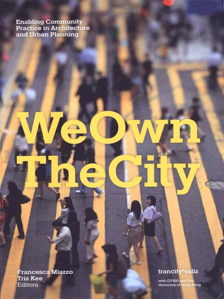 We Own The City – Enabling Community Practice in Architecture and Urban Planning