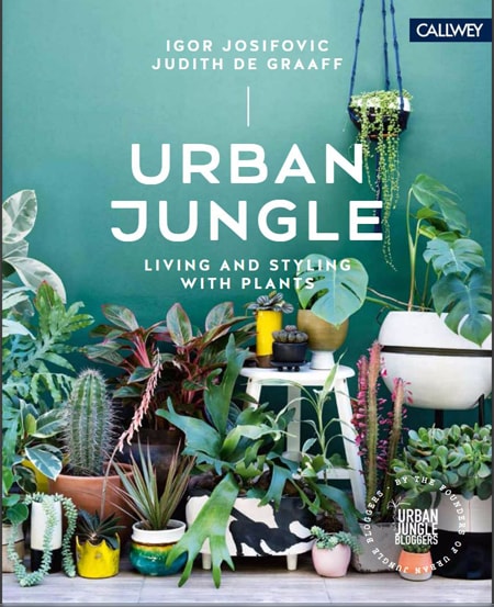 Urban Jungle-Living and Styling with Plants