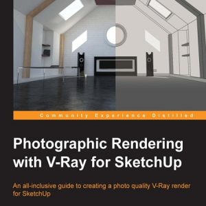 Photographic Rendering with Vray for Sketchup / Diễn hoạ 3D với Vray và Sketchup