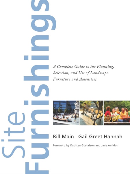 Site Furnishings: A Complete Guide to the Planning, Selection and Use of Landscape Furniture and Amenities