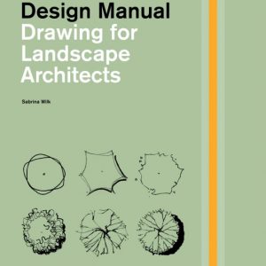 Construction and Design Manual – Drawing for Landscape Architects