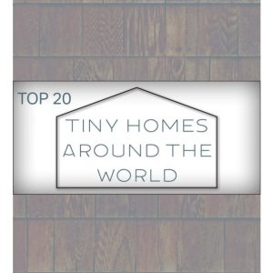 Top 20 Tiny homes / 20 mẫu nhà siêu nhỏ