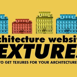 MUST USE Websites to Download Textures for your Architecture Images