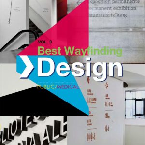 Best Wayfinding Design (Vol. 3 Public/Medical) /Thiết kế biển chỉ dẫn 3