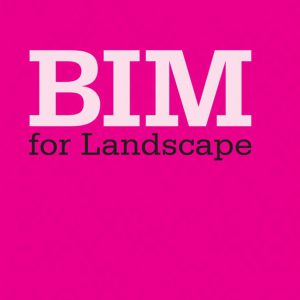 BIM for Landscape / Bim cho kiến trúc cảnh quan