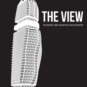 The View – Rotating and Adaptive Skyscraper