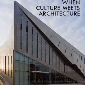 When Culture meets Architecture / Giao thoa giữa văn hoá và kiến trúc