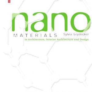 Nano Materials In Architecture, Interior Architecture And Design