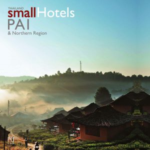 Thailand Small Hotels Pai & Northern Region
