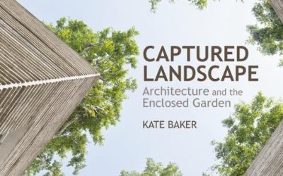 Captured Landscape Architecture and the Enclosed Garden