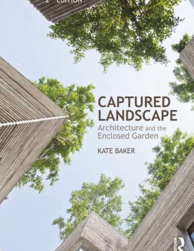 Captured Landscape Architecture and the Enclosed Garden, 2nd Edition