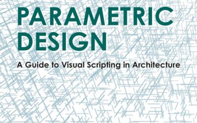 Case Studies in Parametric Design A Guide to Visual Scripting in Architecture